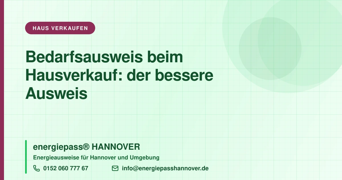 Bedarfsausweis beim Hausverkauf: Der Vorteil, den die meisten Verkäufer verschenken | energiepass HANNOVER, Telefon 0152 060 777 67