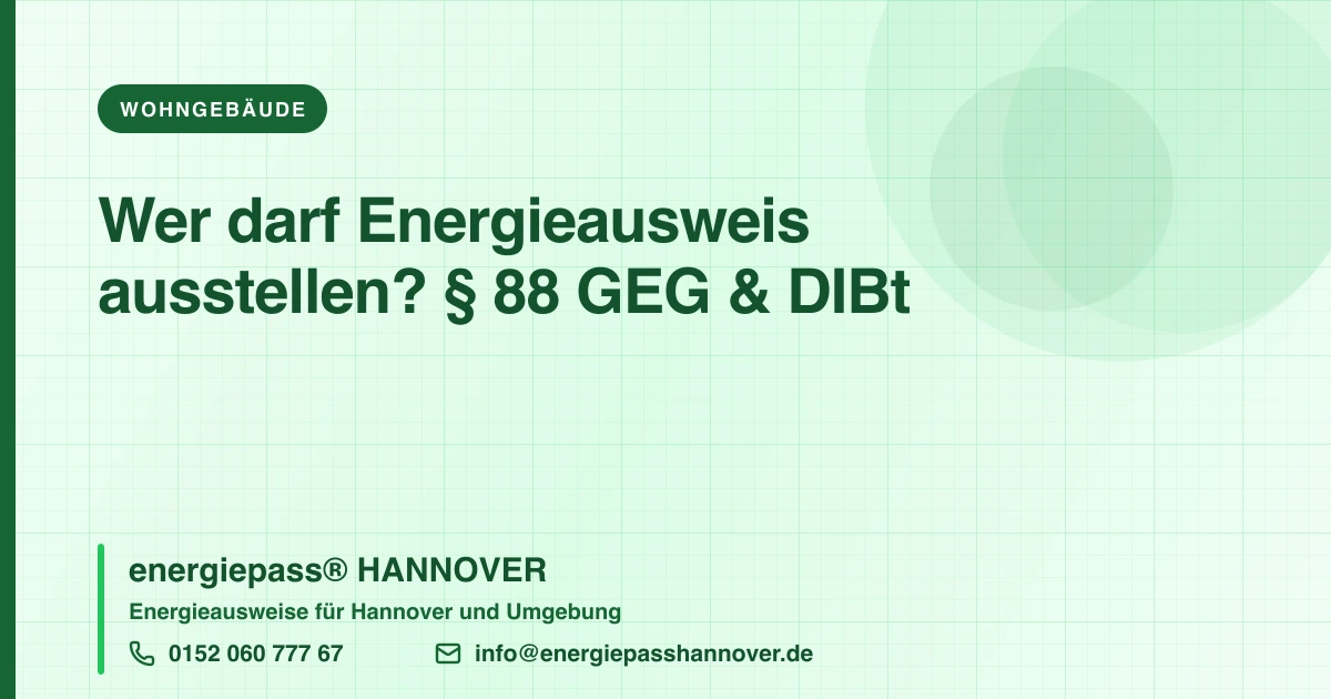 Wer darf den Energieausweis ausstellen? § 88 GEG erklärt | energiepass HANNOVER, Telefon 0152 060 777 67