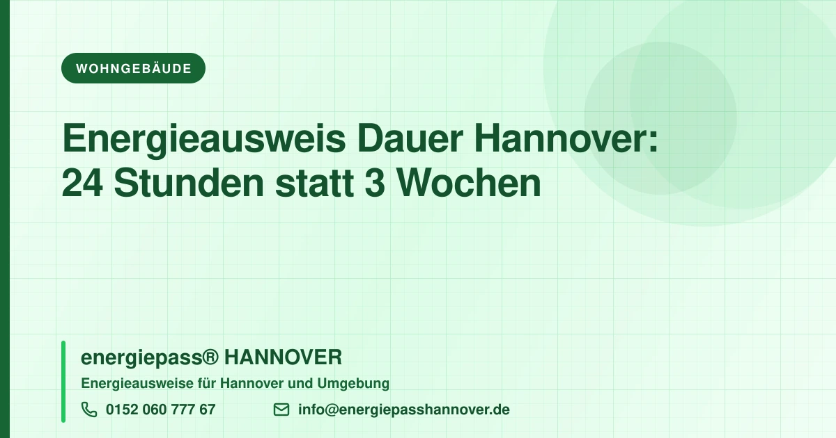 Wie lange dauert ein Energieausweis in Hannover? Ablauf und Fristen | energiepass HANNOVER, Telefon 0152 060 777 67