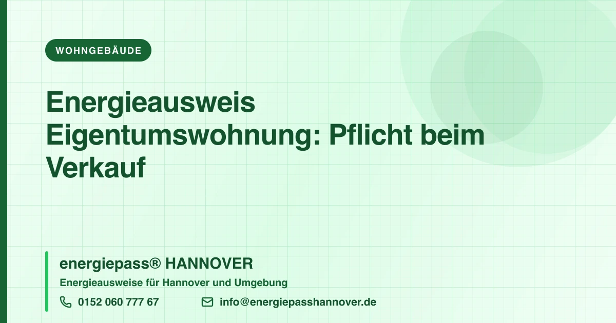 Energieausweis für die Eigentumswohnung: Wer ihn beim Verkauf braucht | energiepass HANNOVER, Telefon 0152 060 777 67