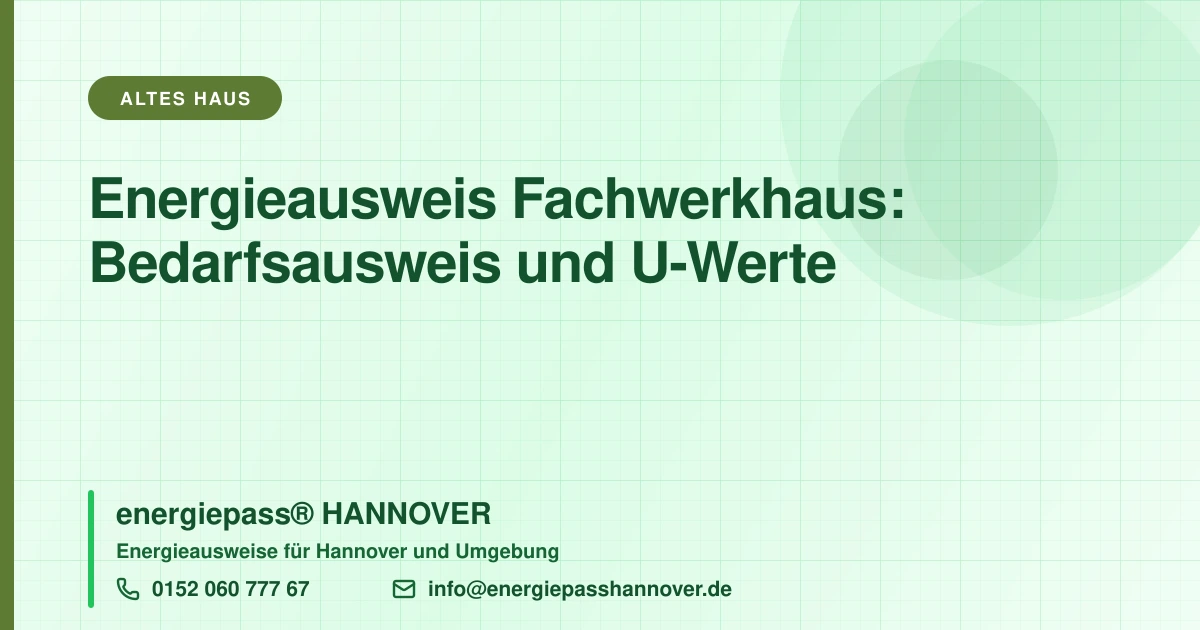Energieausweis für ein Fachwerkhaus in Hannover | energiepass HANNOVER, Telefon 0152 060 777 67
