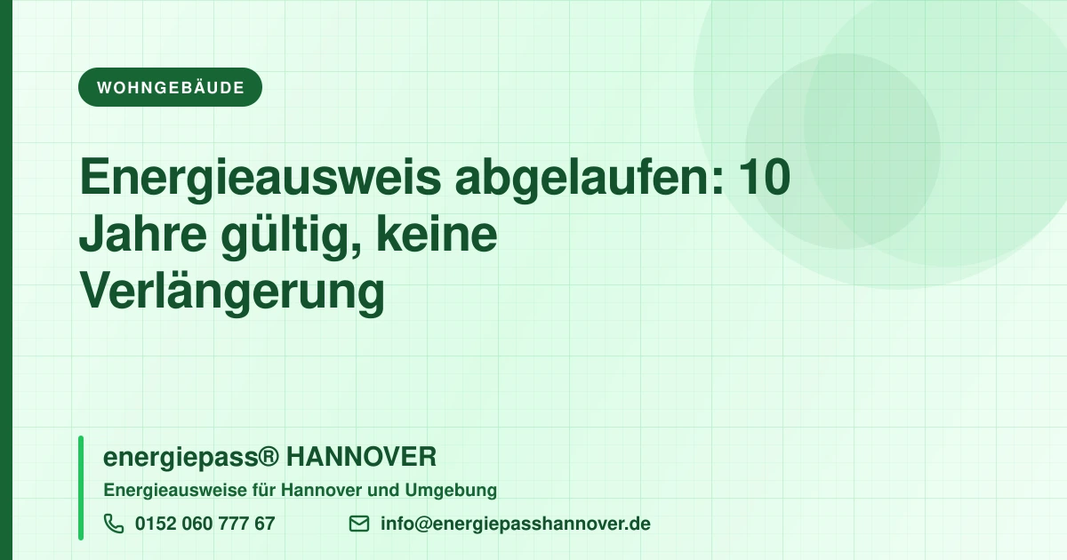 Energieausweis abgelaufen? So lange gilt er, das ist jetzt zu tun | energiepass HANNOVER, Telefon 0152 060 777 67