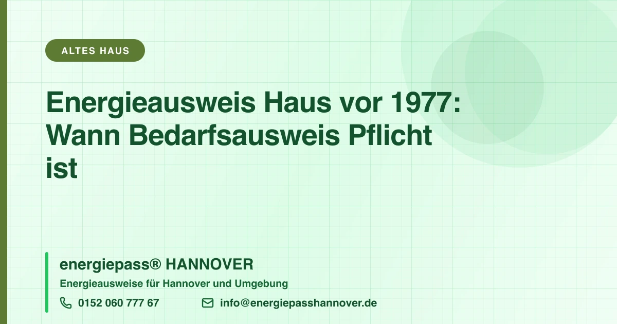 Energieausweis für Häuser vor 1977 | energiepass HANNOVER, Telefon 0152 060 777 67