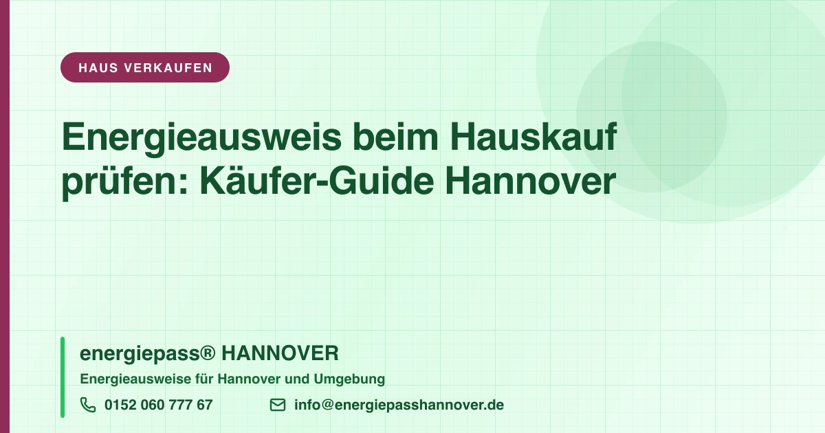Energieausweis beim Hauskauf in Hannover: als Käufer richtig prüfen | energiepass HANNOVER, Telefon 0152 060 777 67