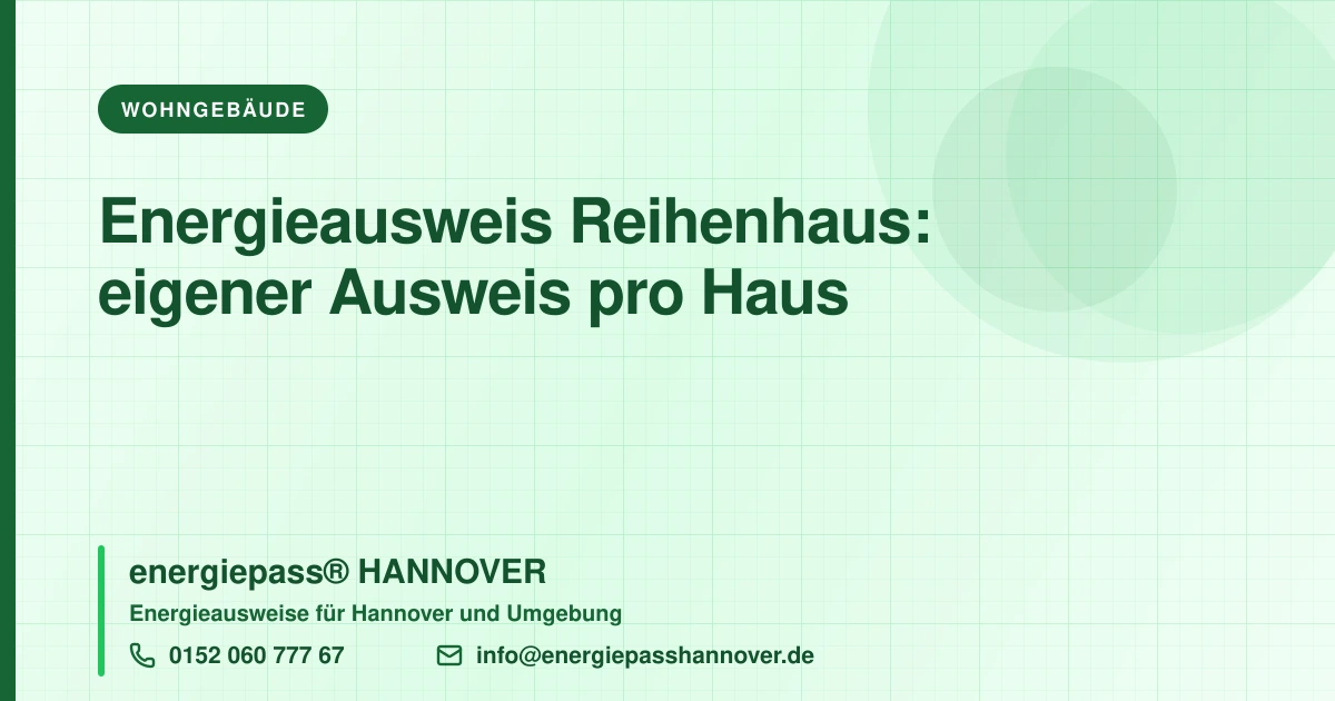 Energieausweis für das Reihenhaus in Hannover: Mittelhaus, Endhaus, gemeinsame Wände | energiepass HANNOVER, Telefon 0152 060 777 67