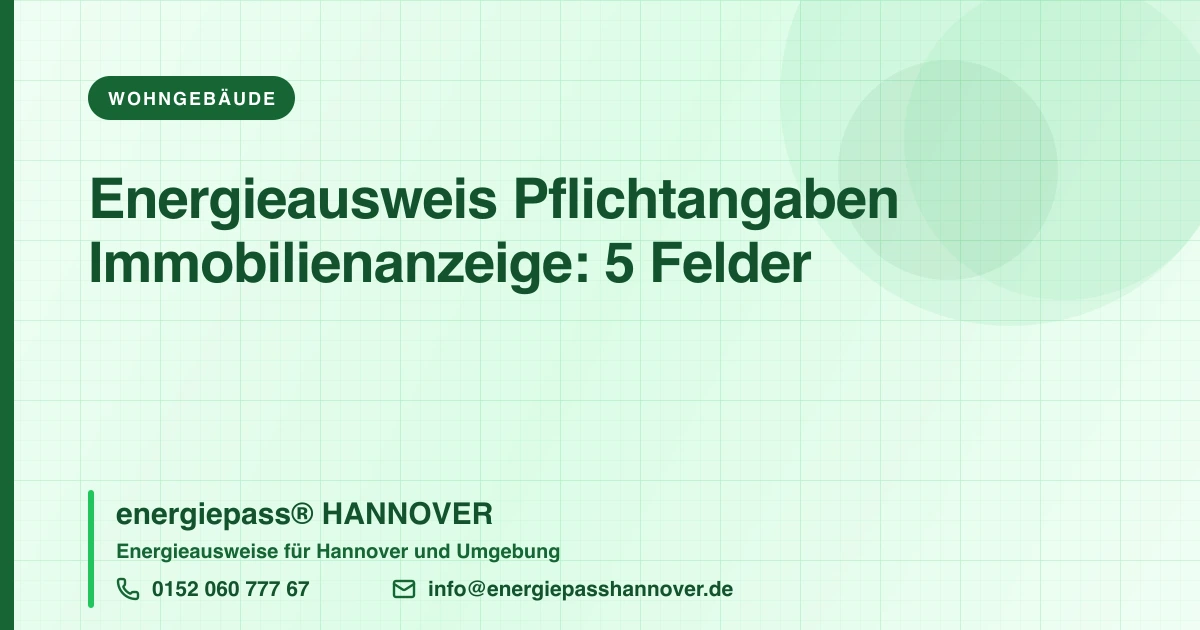 Energieausweis-Pflichtangaben in der Immobilienanzeige: Die 5 Angaben, die in jedes Inserat gehören | energiepass HANNOVER, Telefon 0152 060 777 67