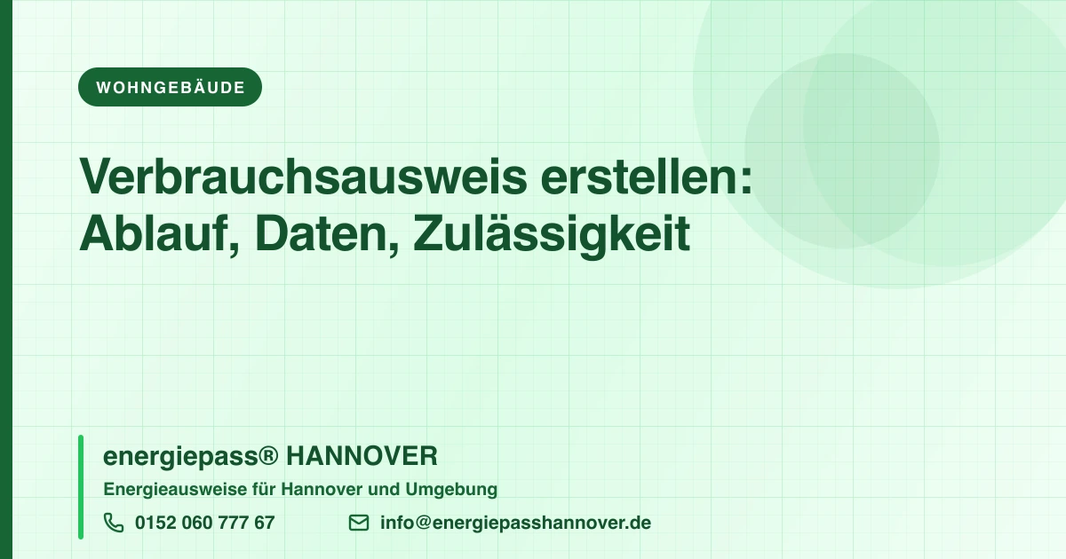 Verbrauchsausweis erstellen: Ablauf, Daten und wann er zulässig ist | energiepass HANNOVER, Telefon 0152 060 777 67