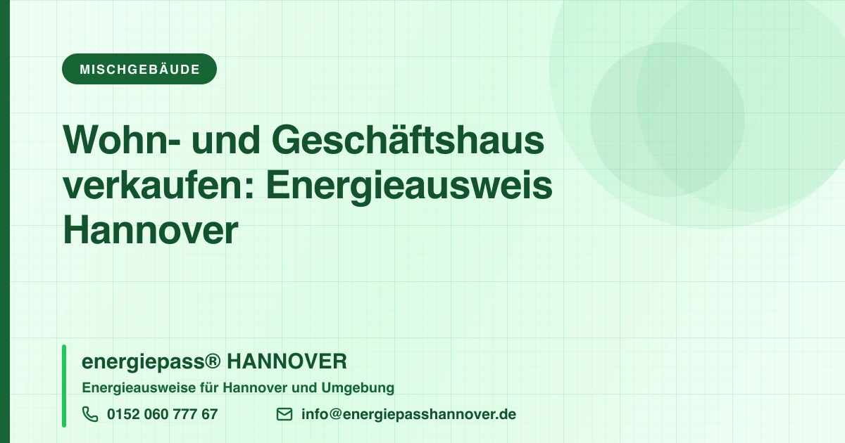 Wohn- und Geschäftshaus in Hannover verkaufen: welcher Energieausweis? | energiepass HANNOVER, Telefon 0152 060 777 67